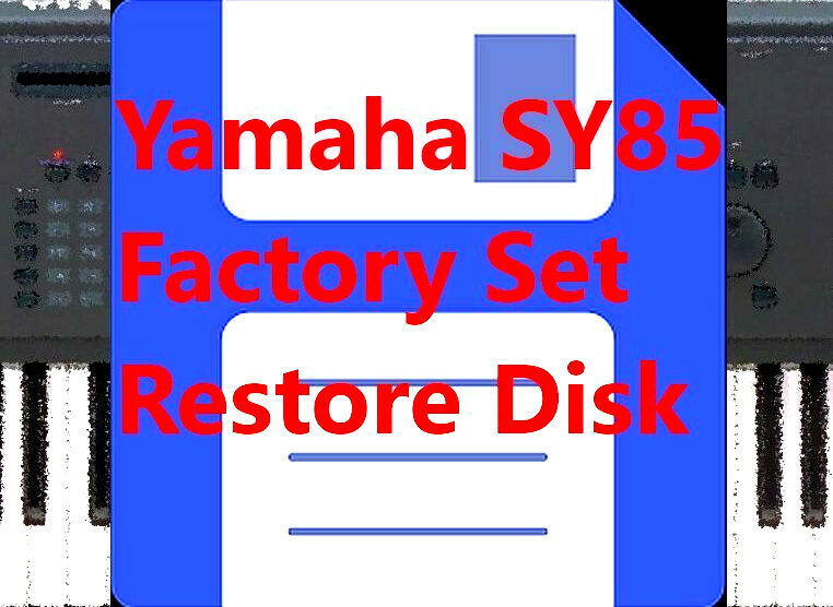 Factory Set Restore Floppy Disk for Yamaha SY85 Performances Voices Drum Pattern