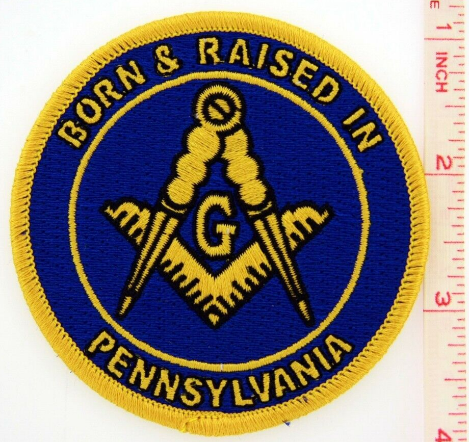 Born And Raised In Pennsylvania Masonic Patch
