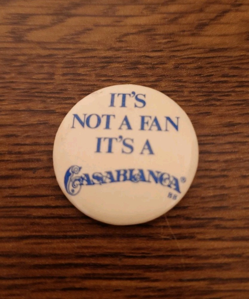 Casablanca Fan Company Ceiling Fan Promotional Promo Button 1980s Small Ad Pin