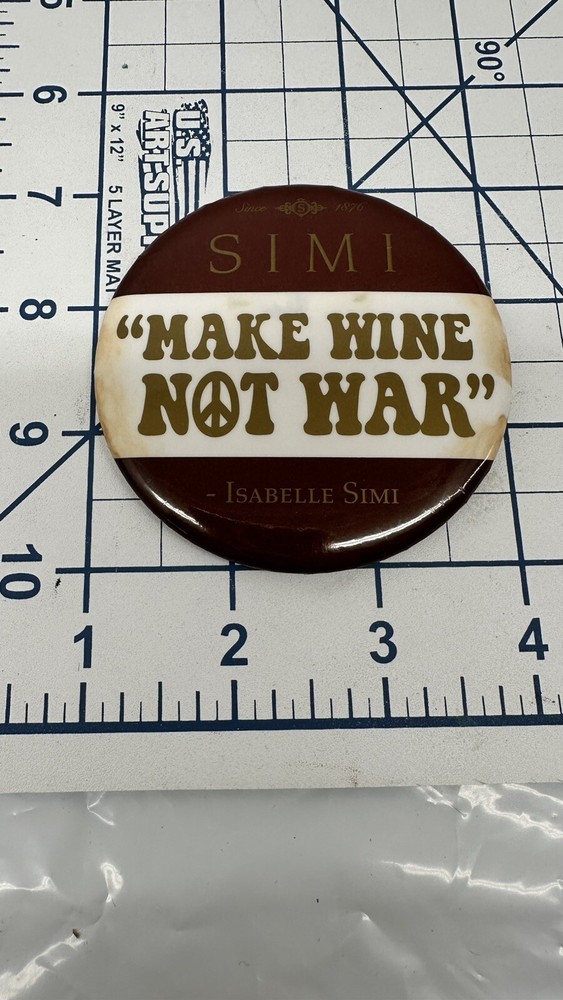 Isabelle Simi “Make Wine not War” 3” Pin Back button Lapel Pin