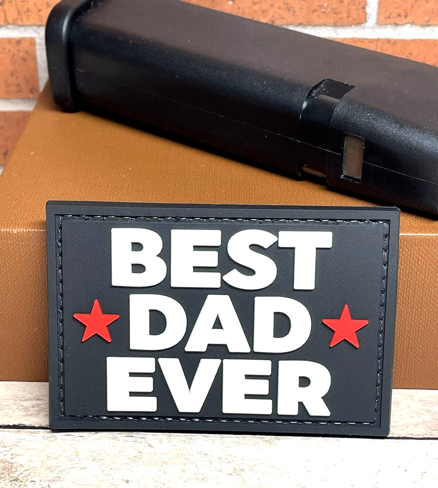 Best Dad Ever PVC Patch - Tactical Morale Gun Patch - Best Dad Patch