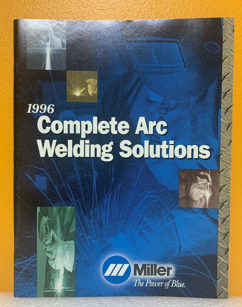 Miller 1996 Complete Arc Welding Solutions Catalog.