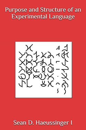 Purpose and Structure of an Experimental Language (An Experimental Language:-,