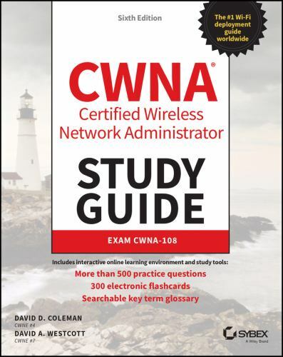 CWNA Certified Wireless Network Administrator Study Guide: Exam CWNA-108 (Sybex