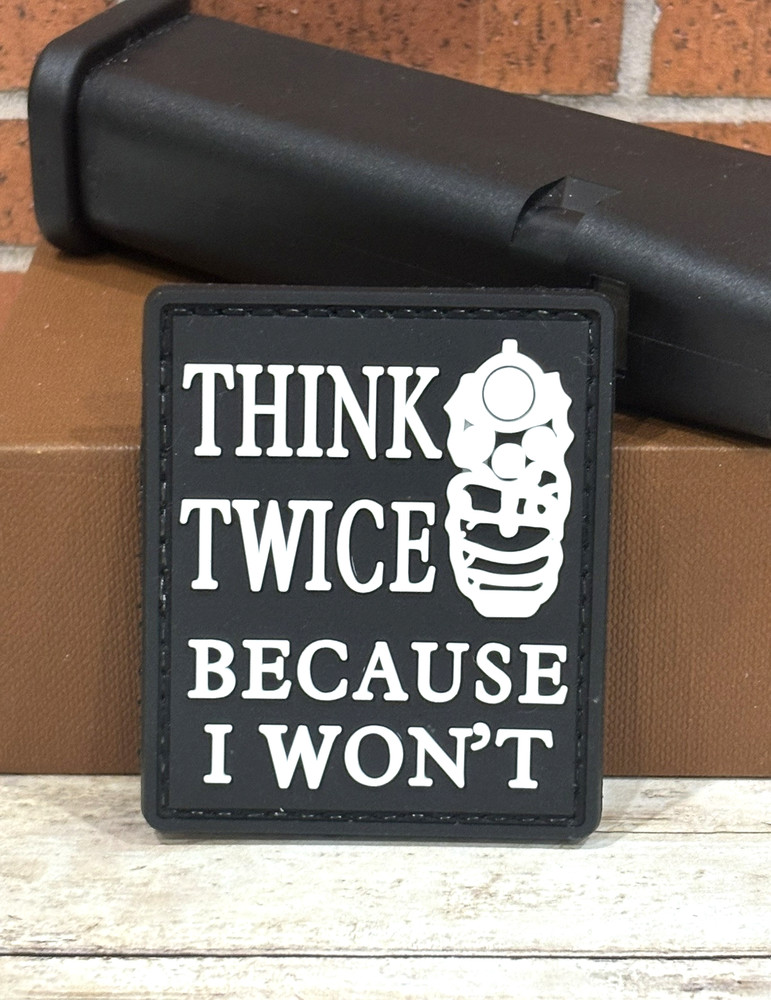 PVC Tactical Patch, Think Twice Because I Won't Patch, Morale Gun Rifle Patch