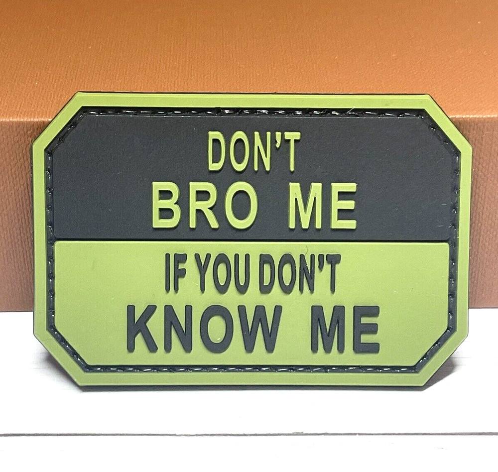 Don't Bro Me Tactical Patch - PVC Morale Funny Satire Military Patch Hook Back