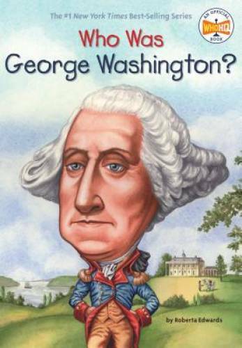 Who Was George Washington? - Paperback By Edwards, Roberta - VERY GOOD