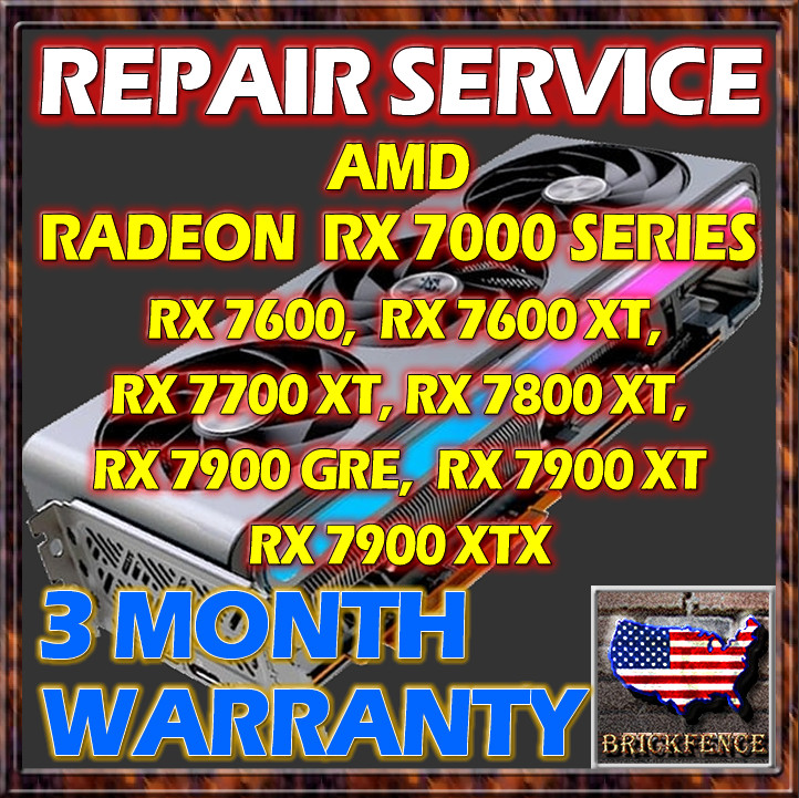 AMD RADEON RX 7000 SERIES 7700 7800 7900 XT/GRE/XTX VIDEO GRAPHICS CARD REPAIR