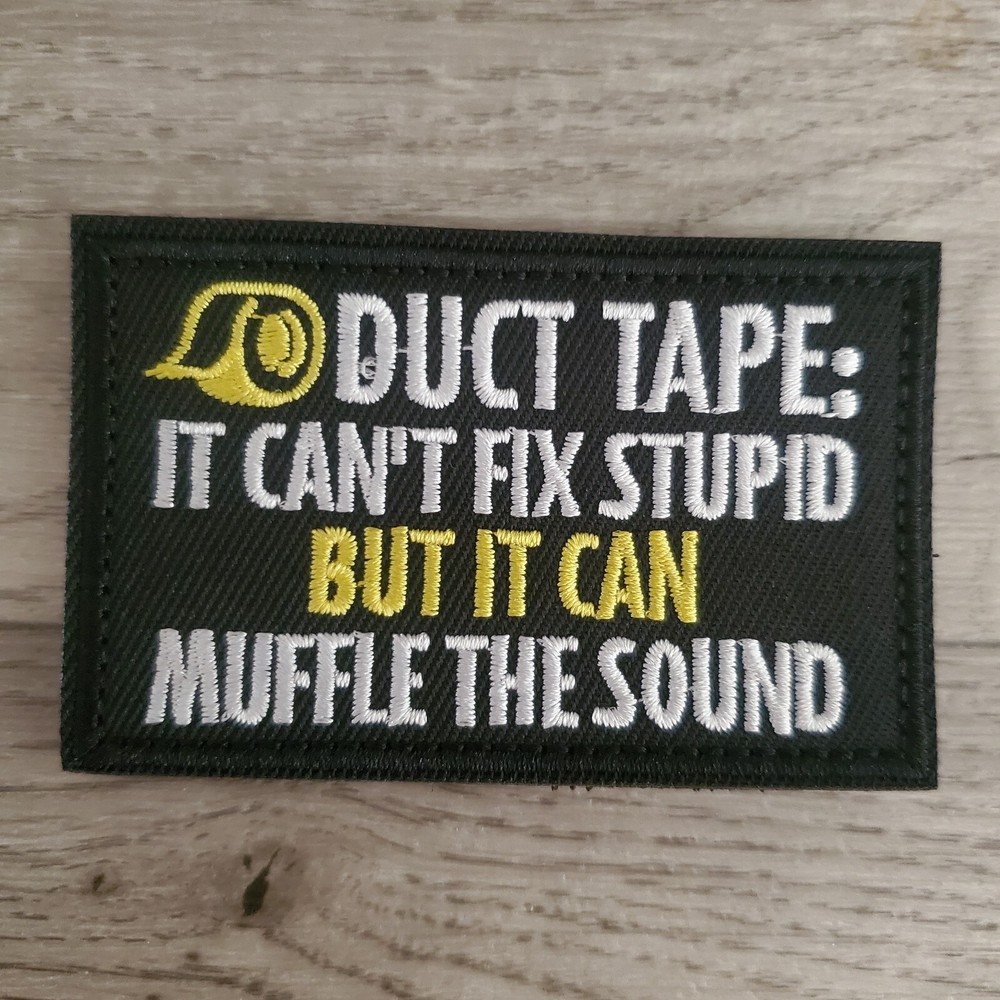 DUCT TAPE IT CANT FIX STUPID Tactical Morale Patch Hook and Loop