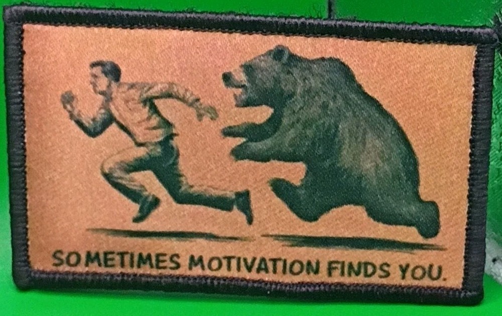 SOMETIMES MOTIVATION FINDS YOU Bear Patch Screen Print Gold Edge Hook/Loop