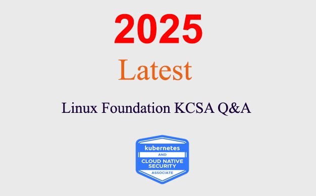 Linux Foundation KCSA Q&A GUARANTEED (1 month update)