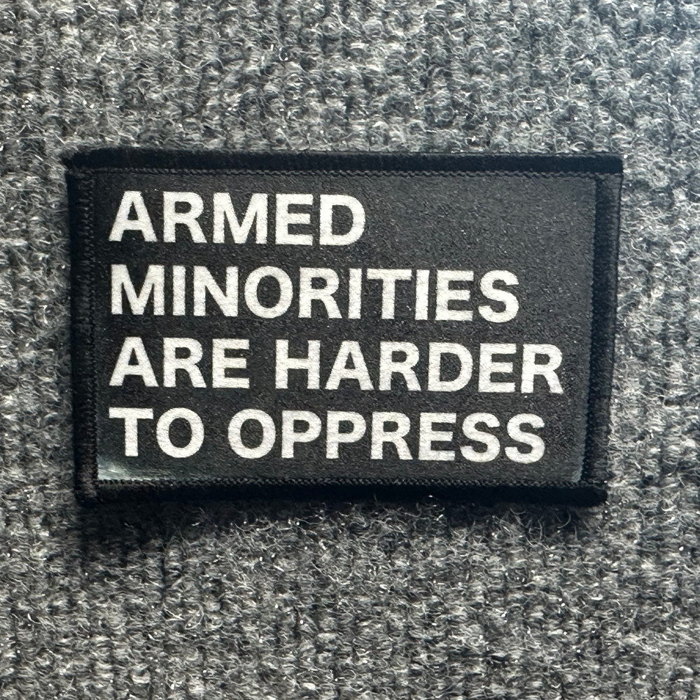 2nd Amendment Morale Patch Hook & Loop "Armed Minorities Are Harder to Oppress"