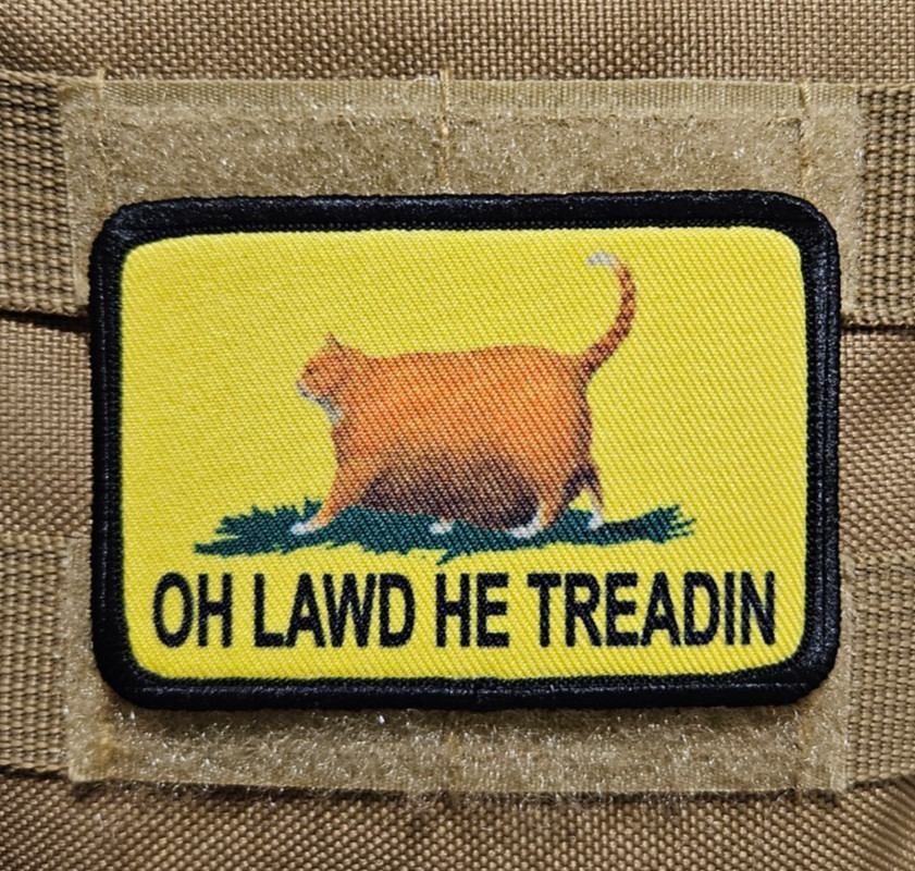 Oh lawd he treadin meme patch 2"x3" hook & loop tactical