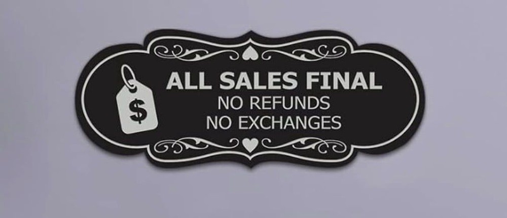 All Sales Final No Refunds No Exchanges Sign