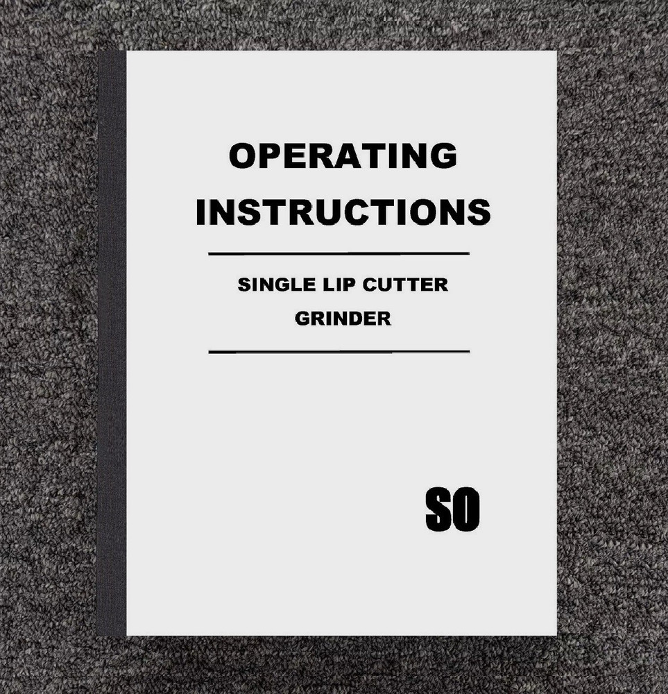 OPERATOR INSTRUCTION MANUAL FITS DECKEL SINGLE LIP CUTTER GRINDER