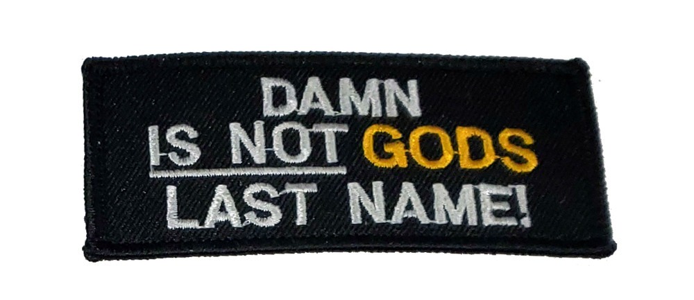 DAMN Is NOT God's Last Name Patch