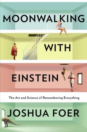Moonwalking With Einstein: The Art and Science of Remembering Everything - GOOD