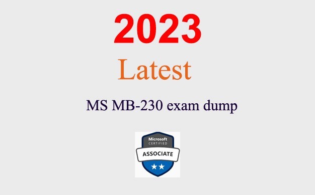MS Dynamics MB-230 Q&A GUARANTEED (1 month update)