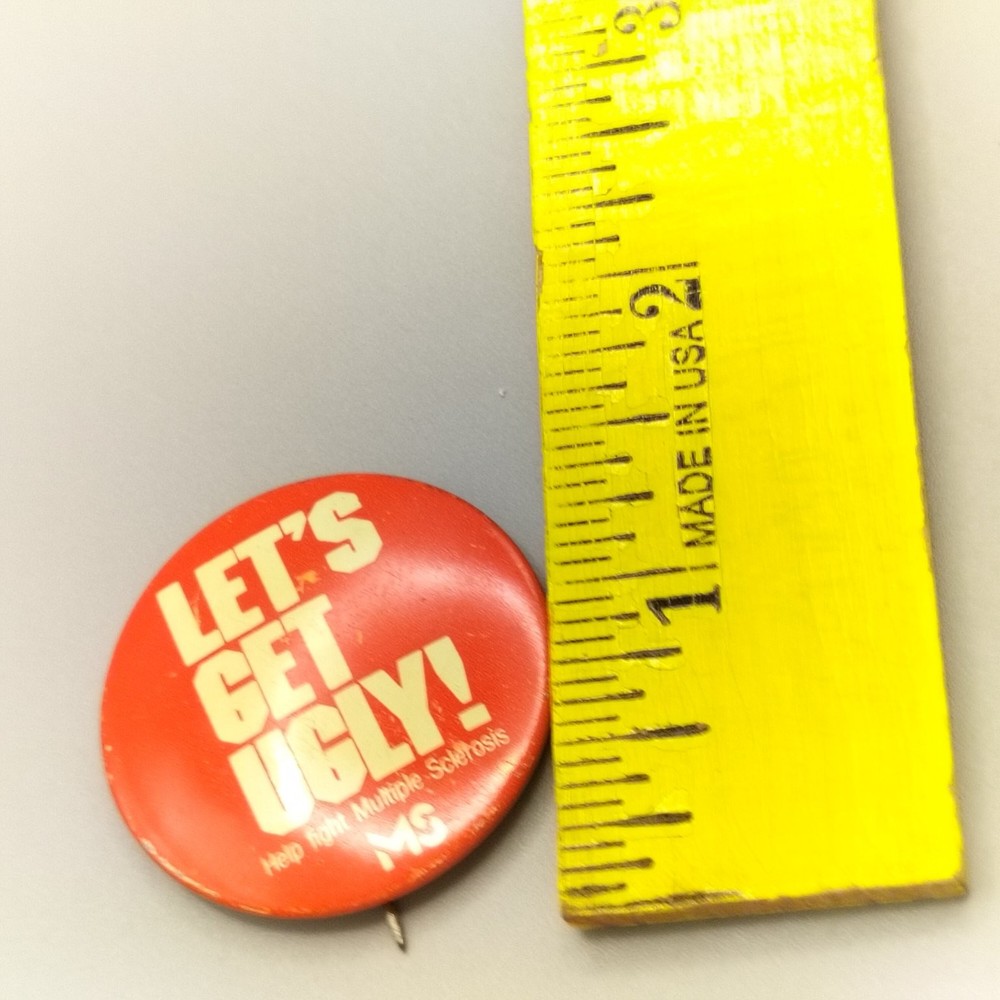 Let's Get Ugly! MS Multiple Sclerosis Pinback Button 1.25in Round