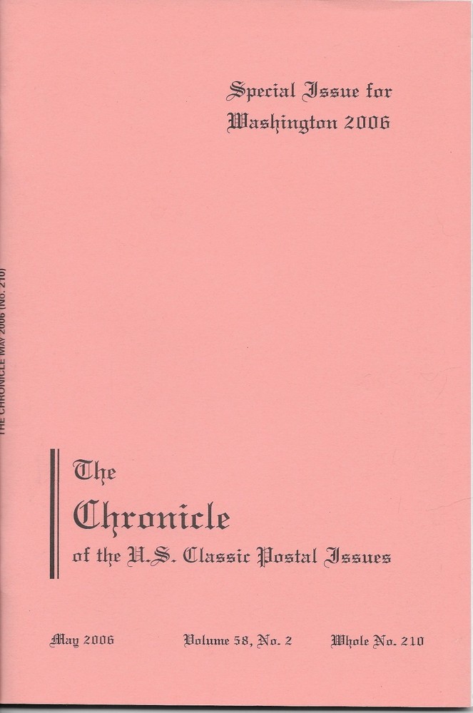 THE CHRONICLE OF THE U.S. CLASSIC POSTAL ISSUES - VOL. 58,  NO. 2   MAY 2006