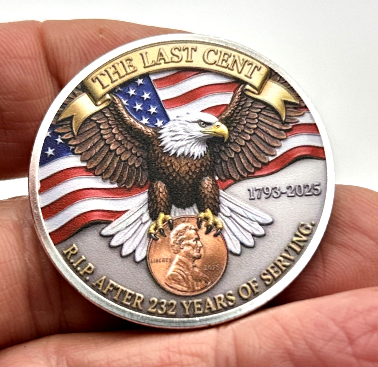 The Last Cent Tribute RIP 232 Years *Final Issue* (2D Flat) Challenge Coin Medal