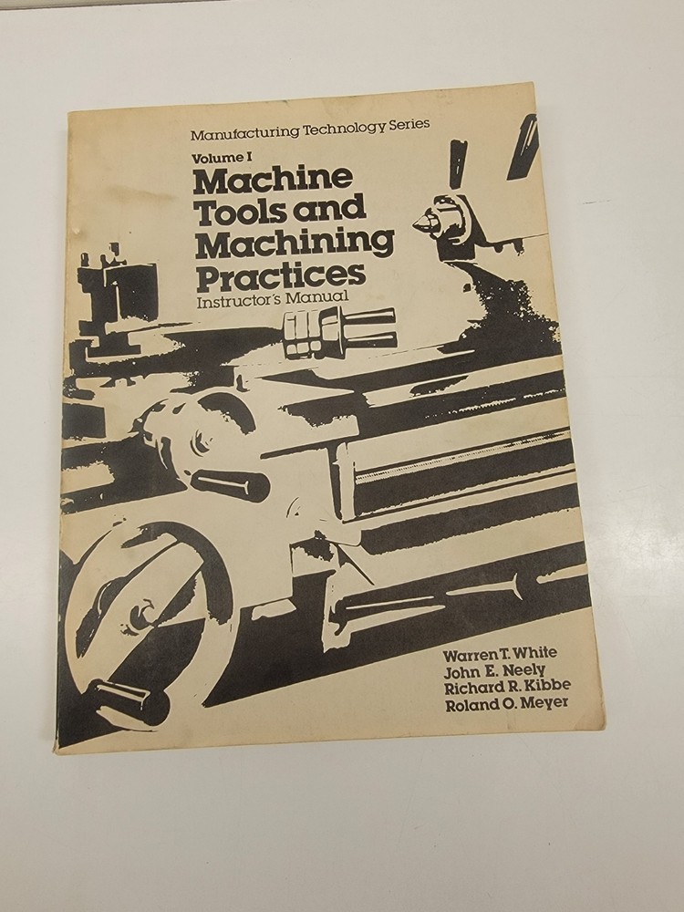 INSTRUCTORS MANUAL for Machine Tools & Machining Practices Vol. 1 PB Rich, Kibbe