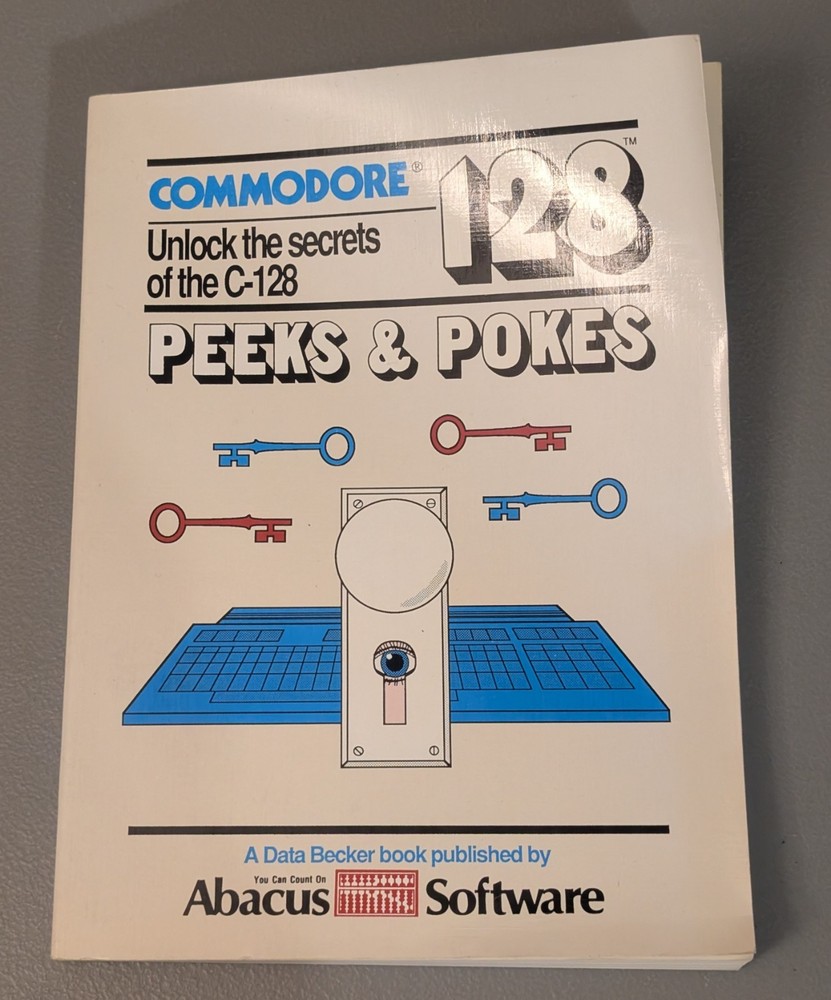 Commodore 128 Peeks & Pokes - Unlock Secrets  (1986 Abacus C-128 Guide #7)