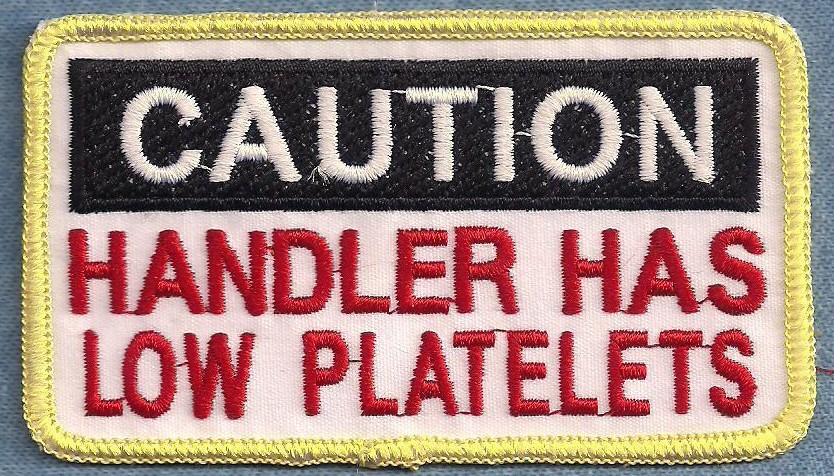 CAUTION HANDLER HAS LOW PLATELETS - service dog vest patch