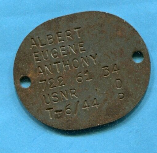 WORLD WAR 2 ERA DOG TAG ALBERT EUGENE ANTHONY USNR US NAVAL RESERVE T-6/44