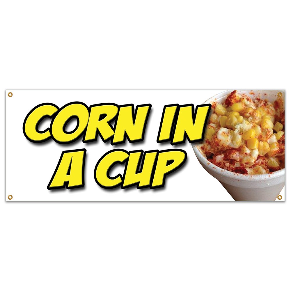 CORN IN A CUP BANNER SIGN mexican street grilled elote vegetarian veg