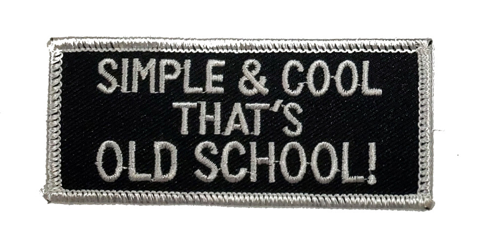 SIMPLE & COOL THAT'S OLD SCHOOL PATCH