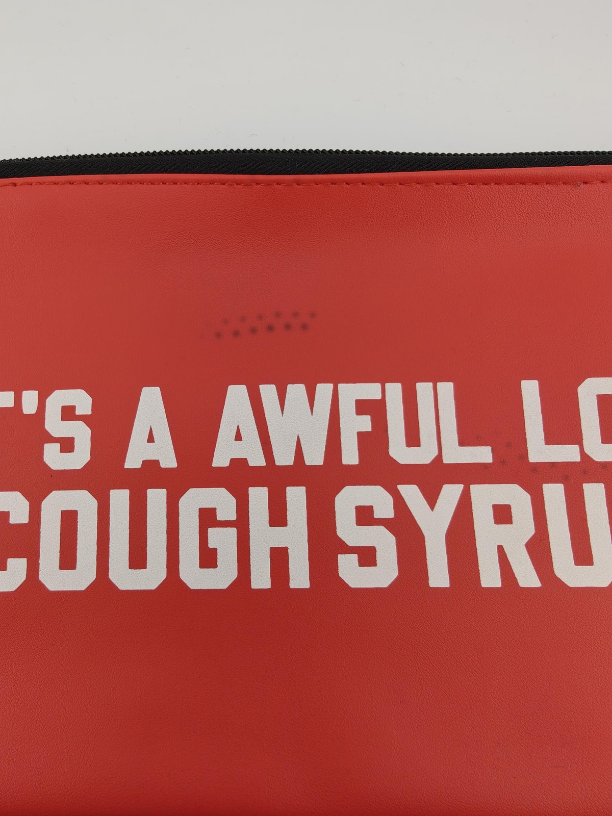 That's A Awful Lot Of Cough Syrup Red Zip Travel Pouch Funny Pencil Case Bag