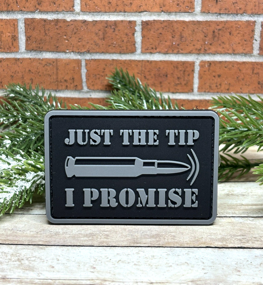 PVC Tactical Patch - Just The Tip I Promise Patch -  Funny Satire Morale Patch