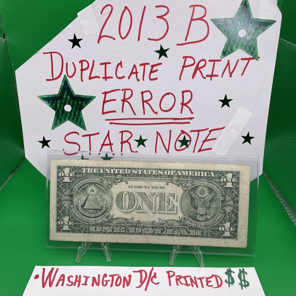 2013 B Duplicate Print ⭐️ STAR NOTE ERROR $1 Serial Number B 06709530* D/C Print