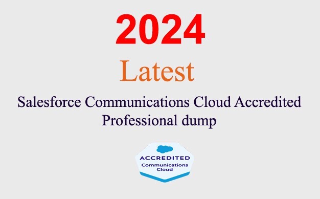 Salesforce Communications Cloud Accredited dump GUARANTEED (1 month update)