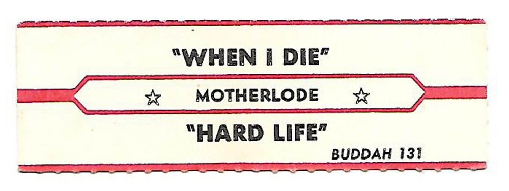 Motherlode, When I Die/Hard Life, Jukebox Label 45