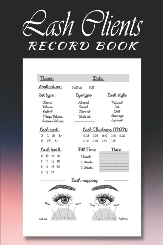 Lash Client Record Book: For Lashes Customer Form And Aestheticians, Lash Mappin