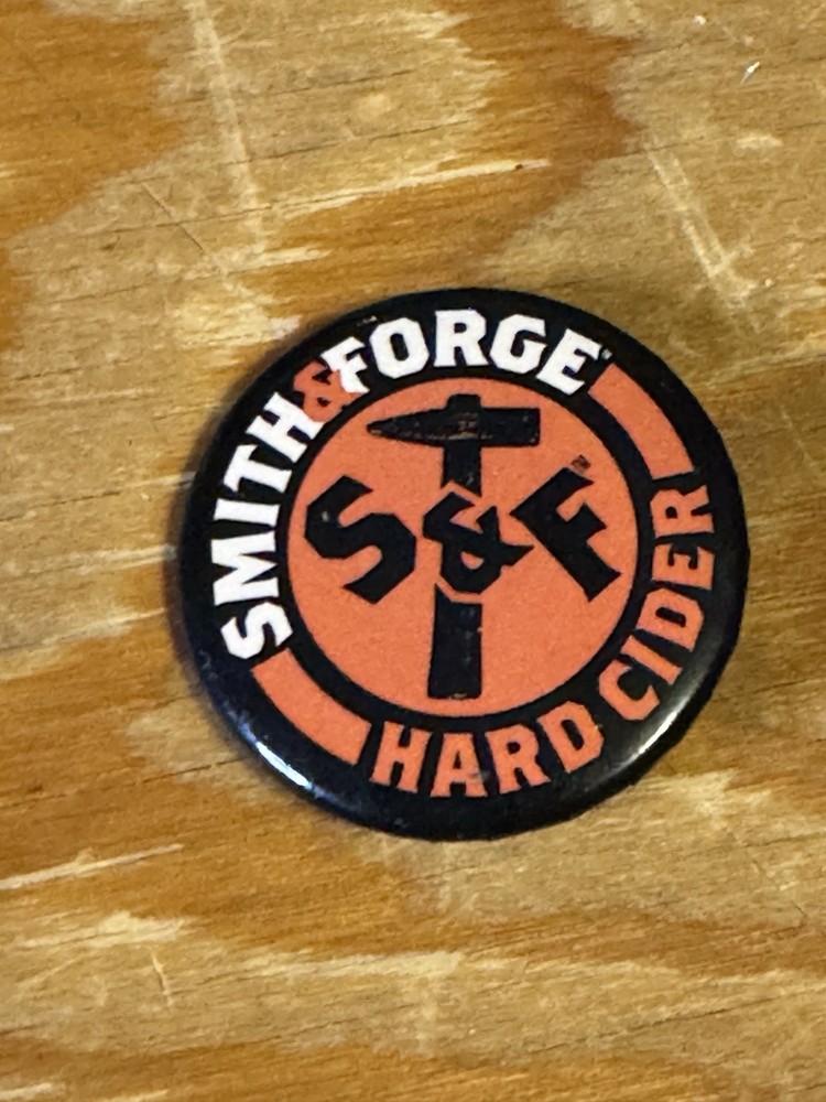 SMITH & FORGE HARD CIDER Beer PROMO BUTTON Pinback