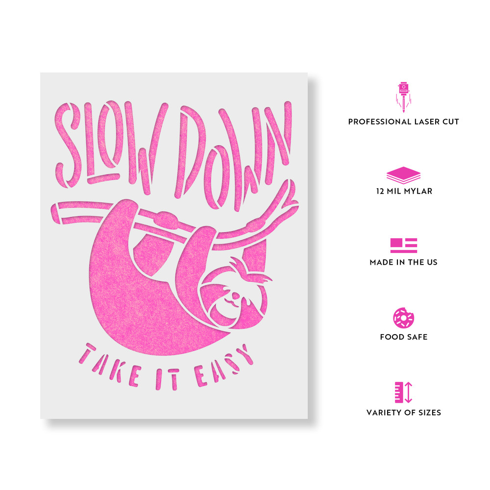 Slow Down Sloth Stencil - Durable & Reusable Mylar Stencils