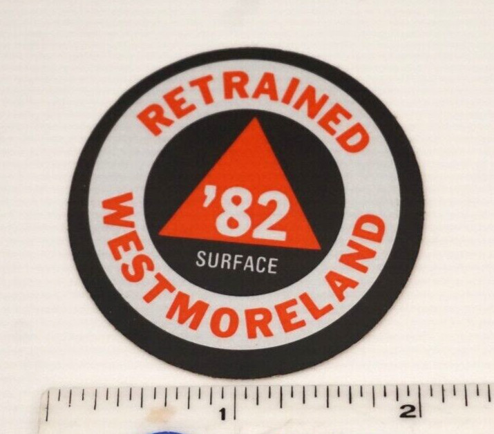 Coal Mining Sticker 1982 Westmoreland Retrained Surface