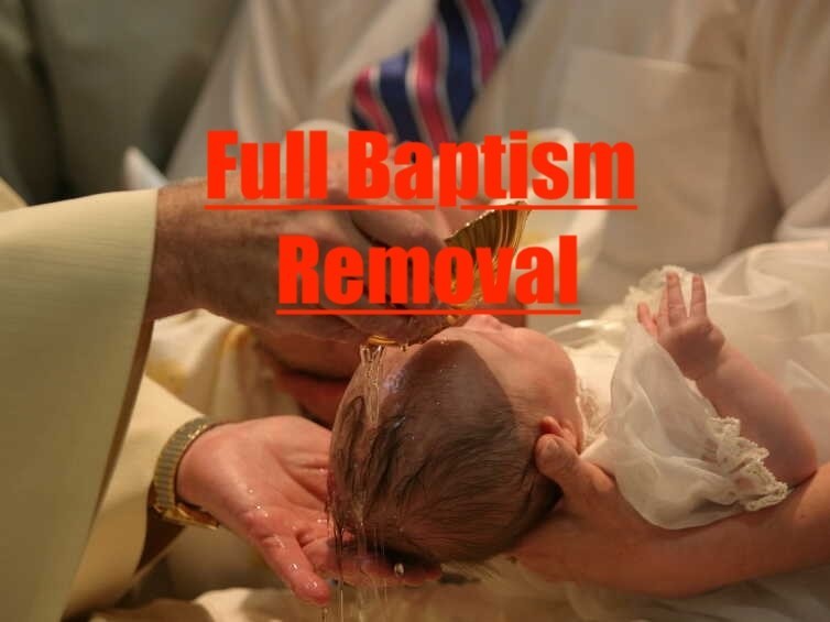 Full Baptism Removal