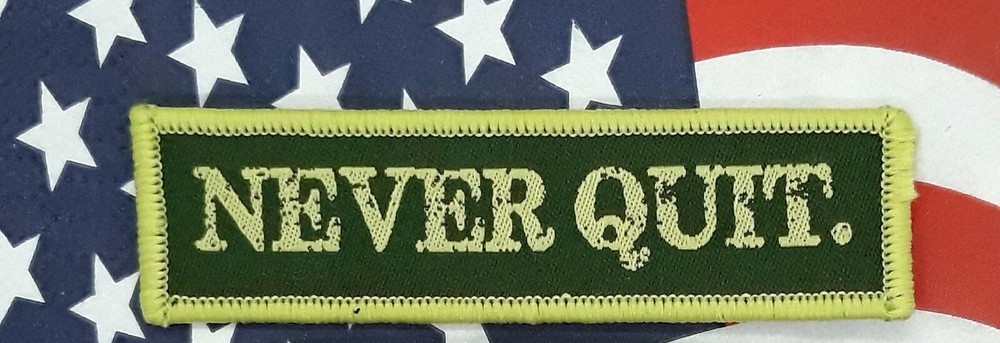 Never Quit - Morale Patch Subdued Green Hook & Loop Application 3"x 1"