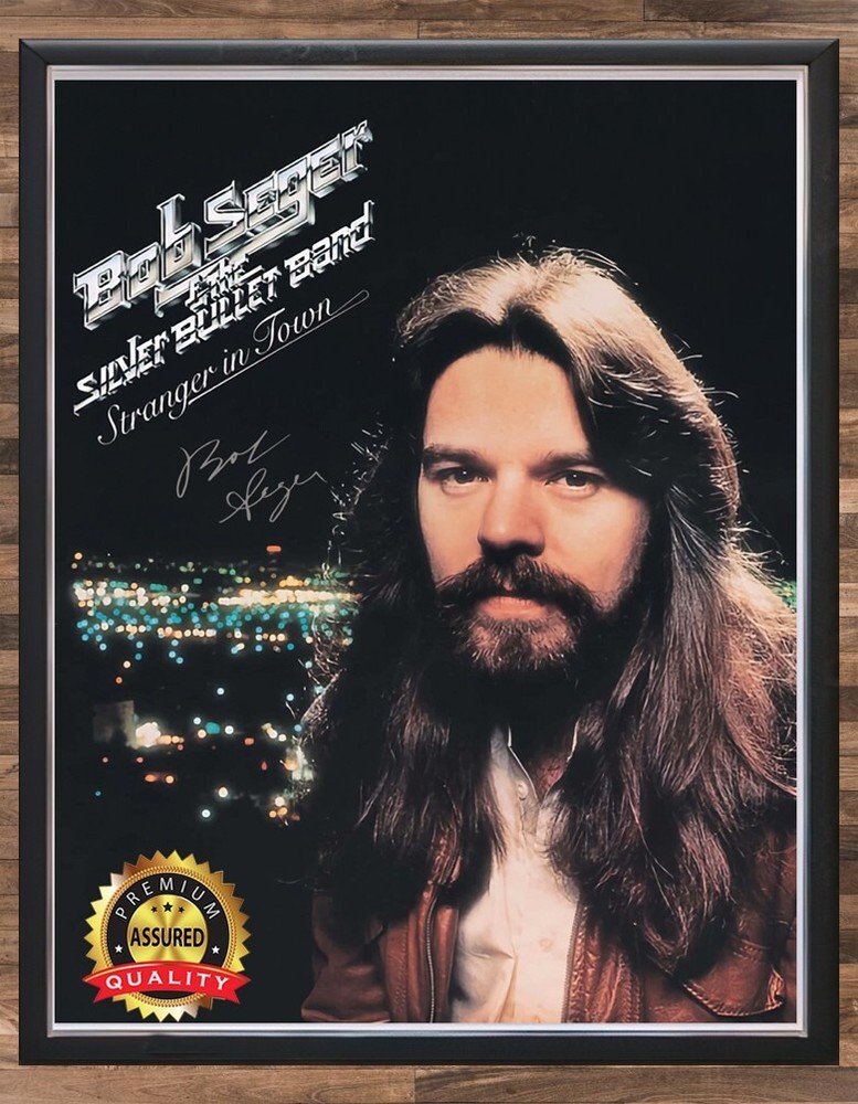Bob Seger - Stranger in Town - Autographed Reprint - Metal Sign 11 x 14