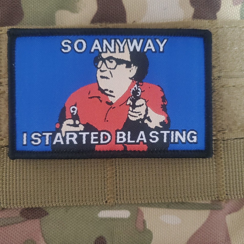 SO ANYWAY I STARTED BLASTING Sarcastic Tactical Morale Patch Hook and Loop