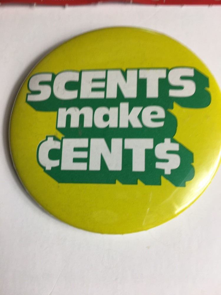 Scents Make Cents$ - vintage pinback button 3" inch