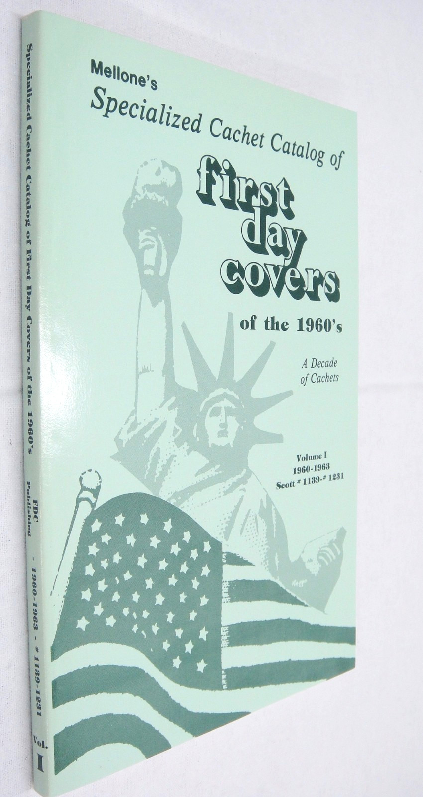 Mellone's Specialized Cachet Catalog First Day Covers 1960s  Volume I 1960-1963