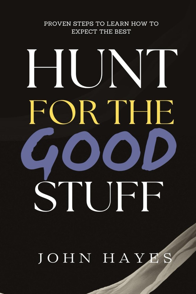 Hunt for the Good Stuff (Hunt for the Good Stuff at Work)