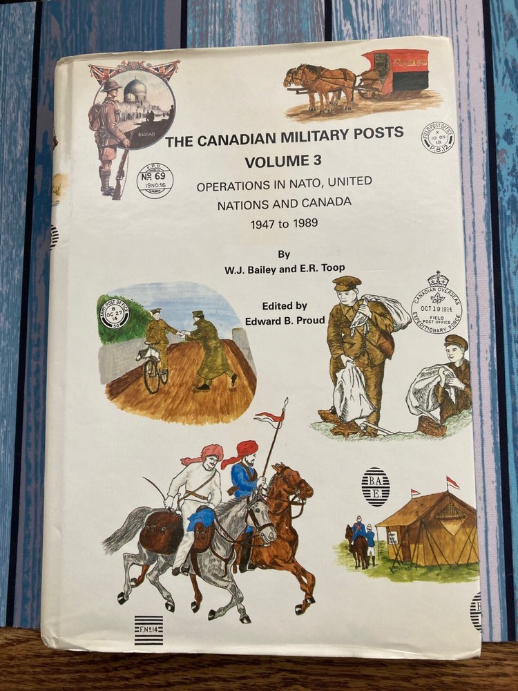 The Canadian Military Posts Vol 3- Ops in NATO, UN and Canada 1847 to 1989