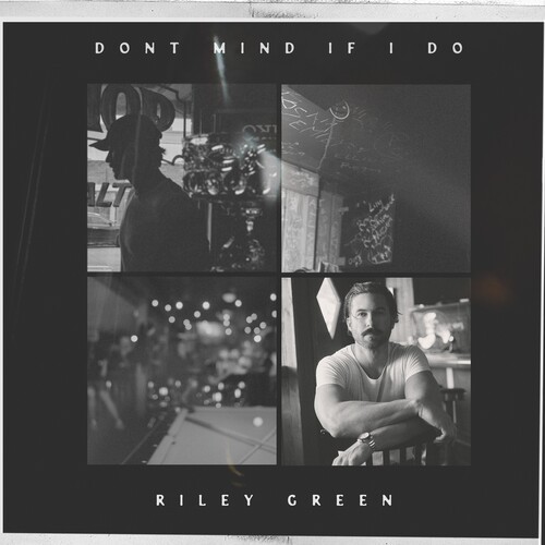 Riley Green - Don't Mind If I Do [New CD]
