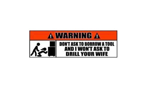 TOOLBOX Warning Stickers Do not Ask To Borrow A Tool Sticker Decals 2 PACK 02
